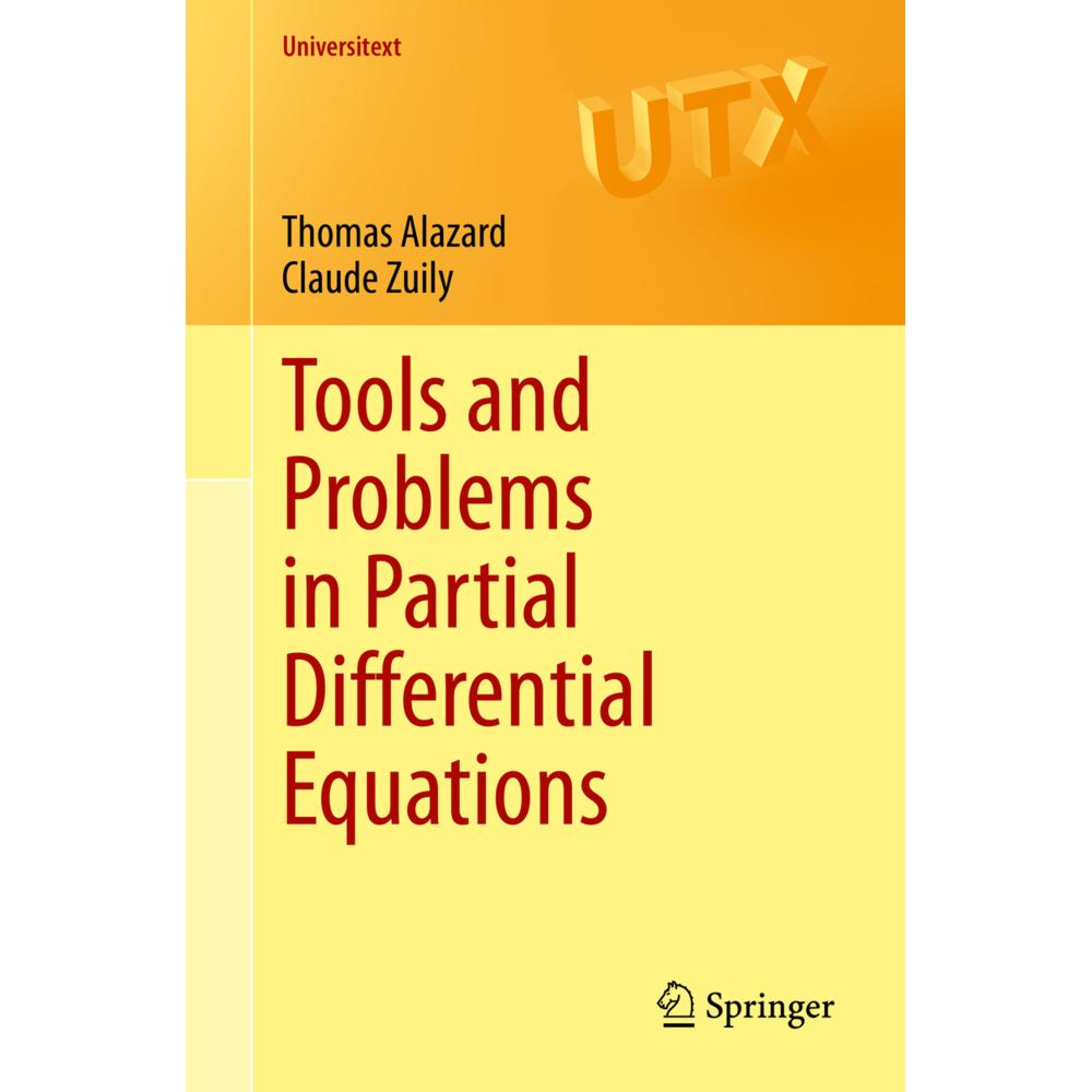 Tools and Problems in Partial Differential Equations, Fachbücher von Claude Zuily, Thomas Alazard