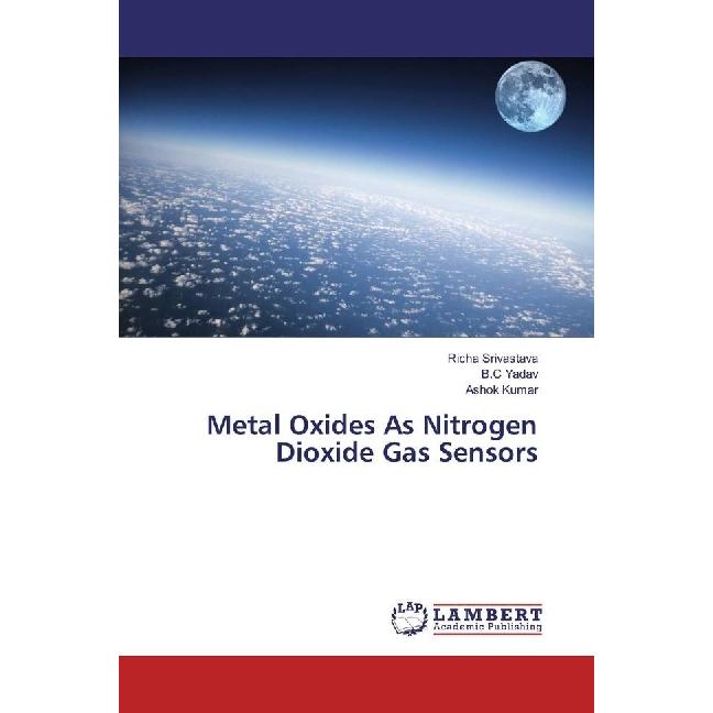 Metal Oxides As Nitrogen Dioxide Gas Sensors, Fachbücher von Ashok Kumar, B.C Yadav, Richa Srivastava