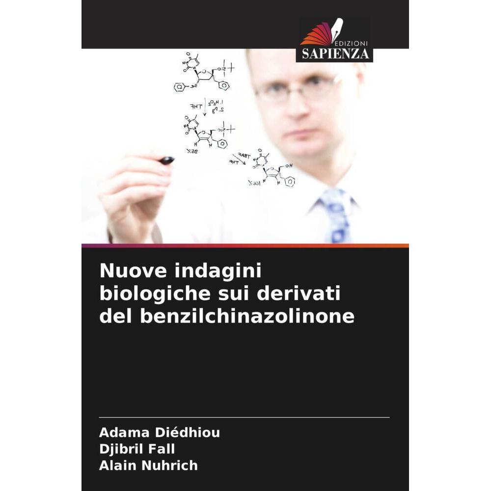 Nuove indagini biologiche sui derivati del benzilchinazolinone, Fachbücher von Adama Diédhiou, Djibril Fall, Alain Nuhri...