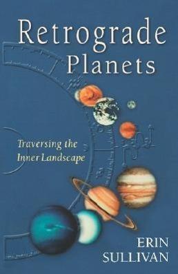 Produktbild Retrograde Planets: Traversing the Inner Landscape (Englisch, Erin Sullivan, 2006)