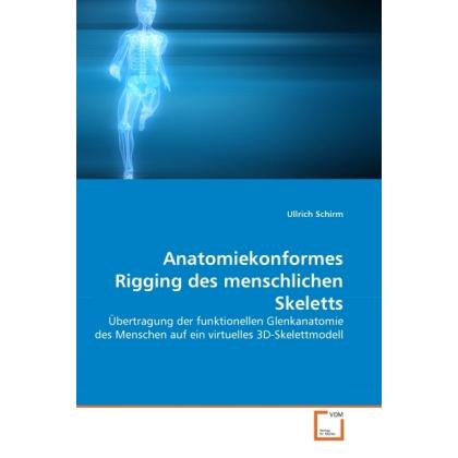 Thumbnail - Anatomiekonformes Rigging des menschlichen Skeletts, Fachbücher von Ullrich Schirm