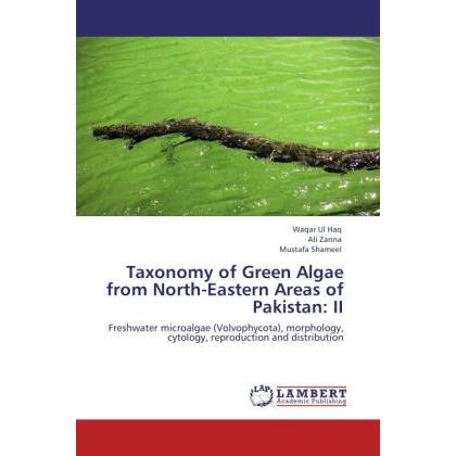 Taxonomy of Green Algae from North-Eastern Areas of Pakistan: II, Fachbücher von Mustafa Shameel, Waqar Ul Haq, Ali Zari...