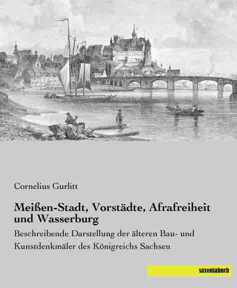 Produktbild Meissen-Stadt, Vorstädte, Afrafreiheit und Wasserburg (Deutsch, Cornelius Gurlitt, 2014)