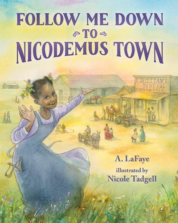 Produktbild Follow Me Down to Nicodemus Town: Based on the History of the African American Pioneer Settlement (Englisch, A. Lafaye)