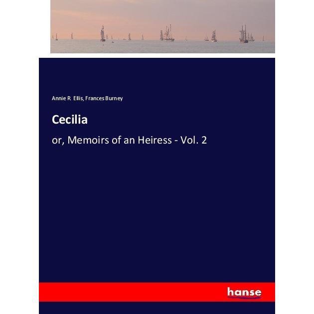 Cecilia, Belletristik von Frances Burney, Annie R. Ellis