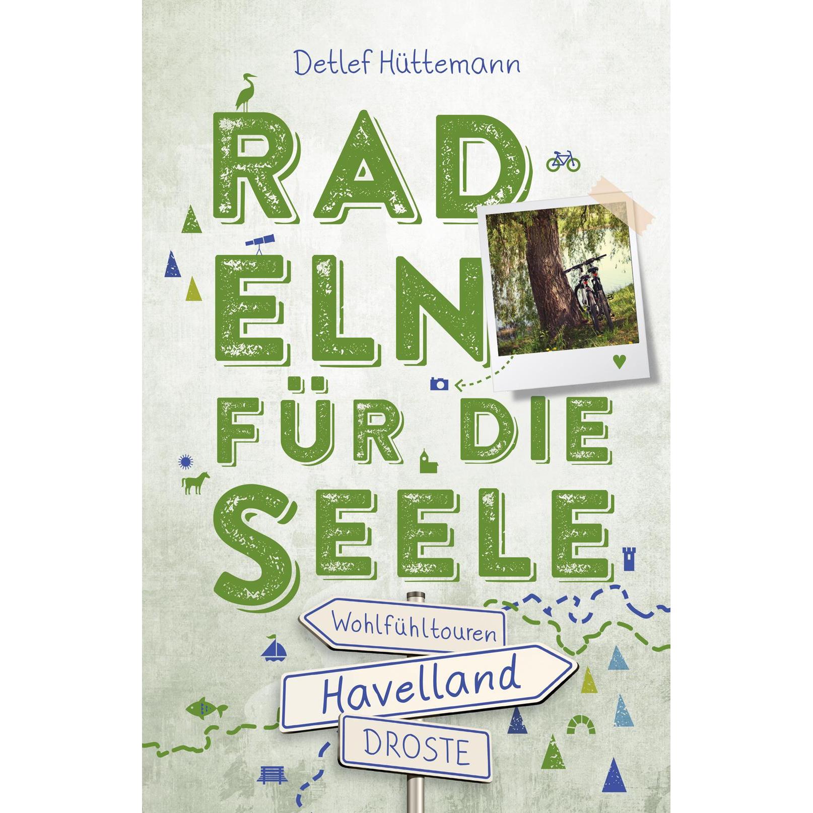 Havelland. Radeln für die Seele, Ratgeber von Detlef Hüttemann