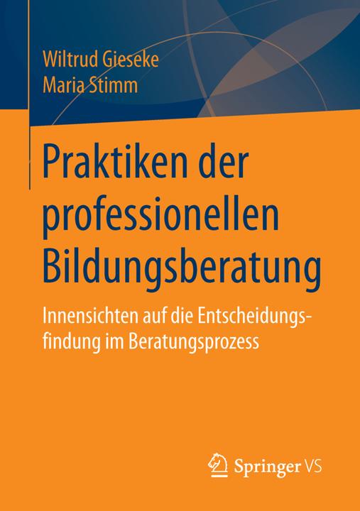 Produktbild Praktiken der professionellen Bildungsberatung (Deutsch, Maria Stimm, Wiltrud Gieseke, 2016)