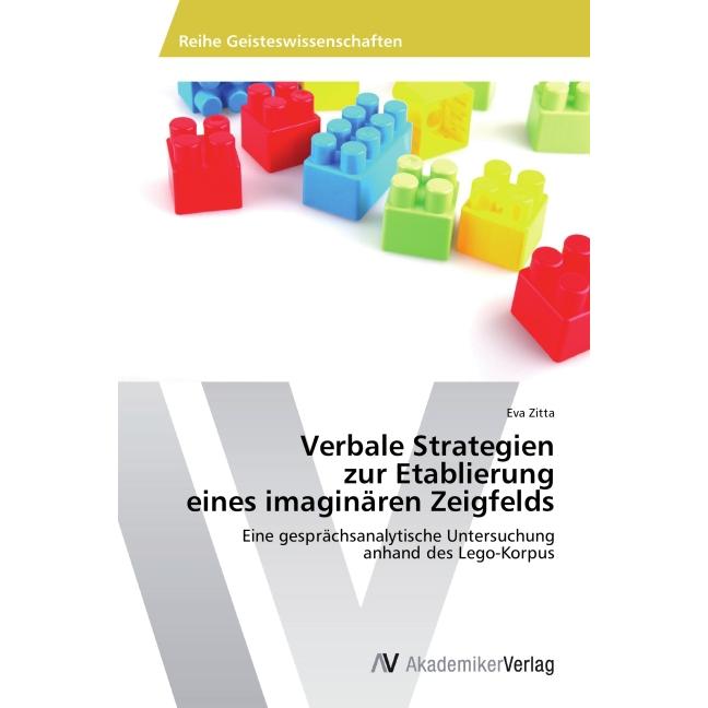 Verbale Strategien zur Etablierung eines imaginären Zeigfelds, Fachbücher von Eva Zitta