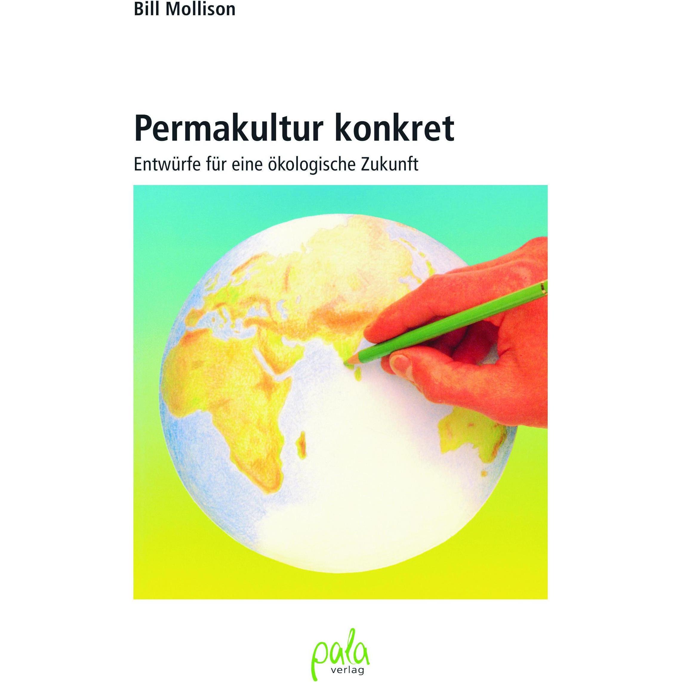 Permakultur konkret, Fachbücher von Peter Henningsen, Margret Schneevoigt, Bill Mollison