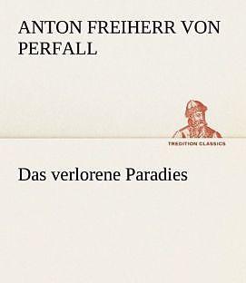Produktbild Das verlorene Paradies (Deutsch, Anton von Perfall, 2012)