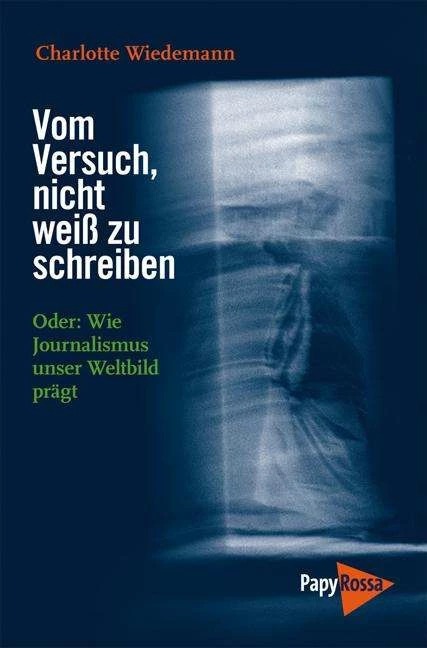 Image du produit Vom Versuch, nicht weiss zu schreiben (Allemand, Charlotte Wiedemann, 2012)