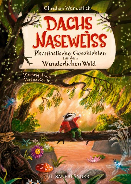 Image du produit Dachs Naseweiss Phantastische Geschichten aus dem Wunderlichen Wald (Allemand, Christian Wunderlich, 2023)