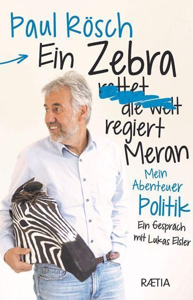 Produktbild Ein Zebra (rettet die Welt) regiert Meran. (Paul Elsler, Lukas Elsler, Deutsch)