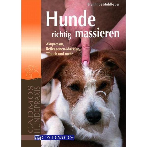 Hunde richtig massieren, Ratgeber von Brunhilde Mühlbauer