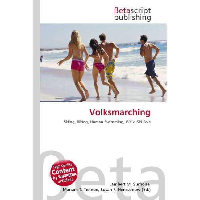 Volksmarching, Ratgeber von Lambert M. Surhone, Miriam T. Timpledon, Susan F. Marseken