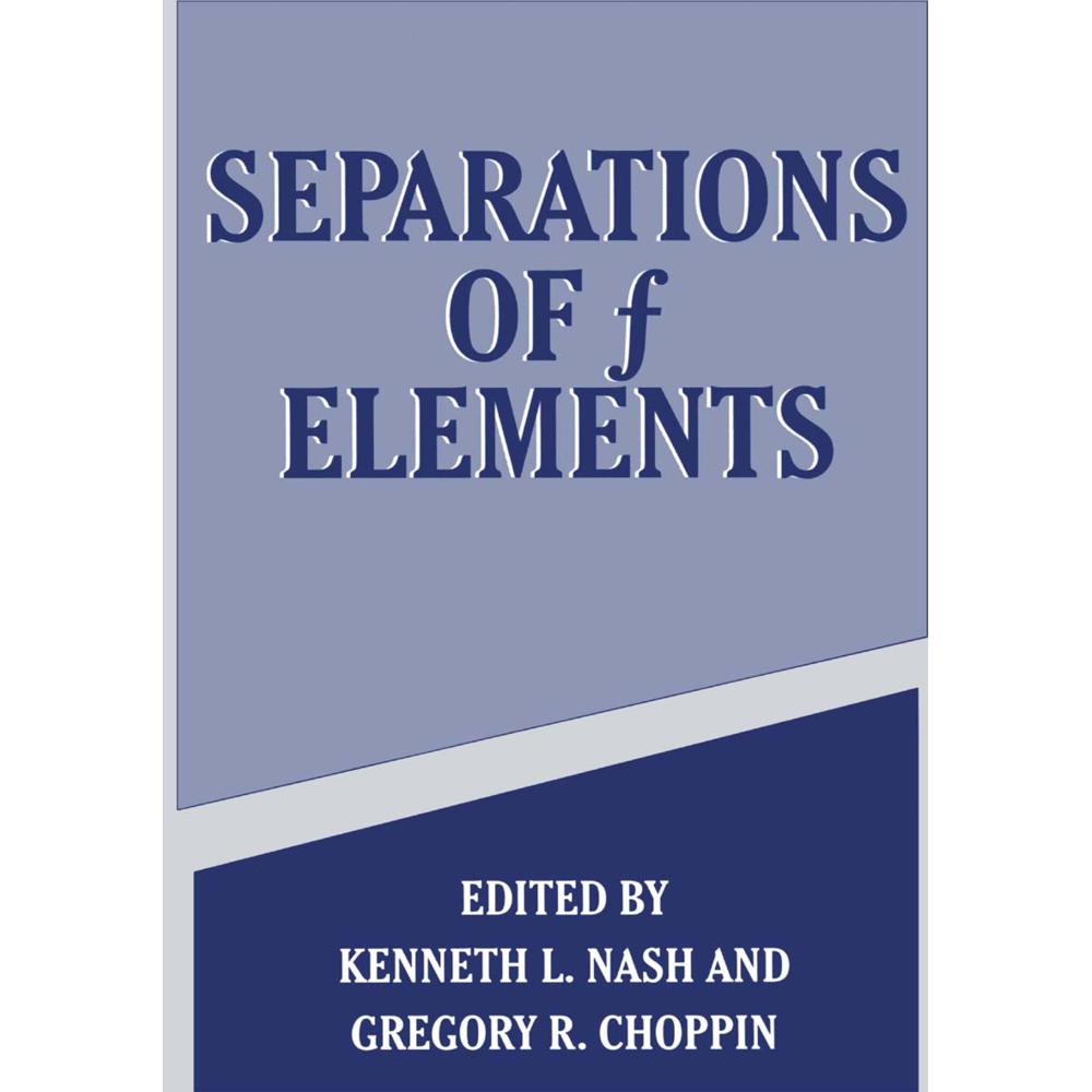 Separations of f Elements, Fachbücher von Gregory R. Choppin, K. L. Nash