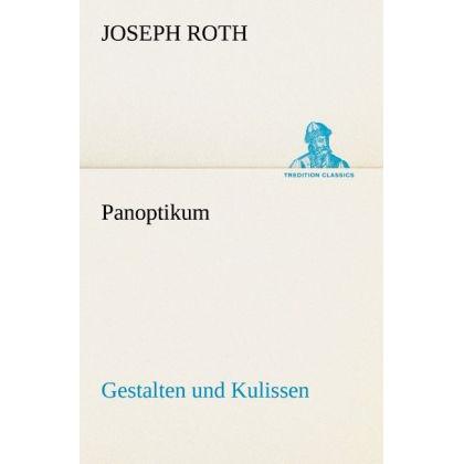 Panoptikum, Belletristik von Joseph Roth