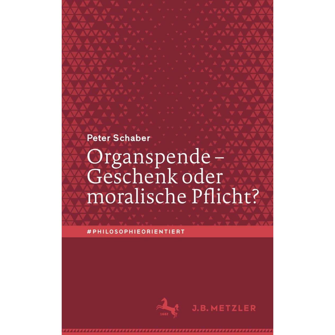 Organspende – Geschenk oder moralische Pflicht?, Fachbücher von Peter Schaber