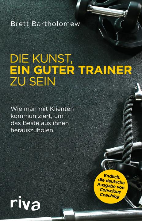 Produktbild Die Kunst, ein guter Trainer zu sein (Deutsch, Brett Bartholomew, 2018)