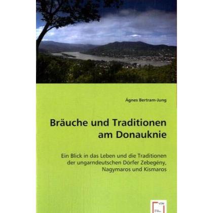 Bräuche und Traditionen am Donauknie, Fachbücher von Ágnes Bertram-Jung