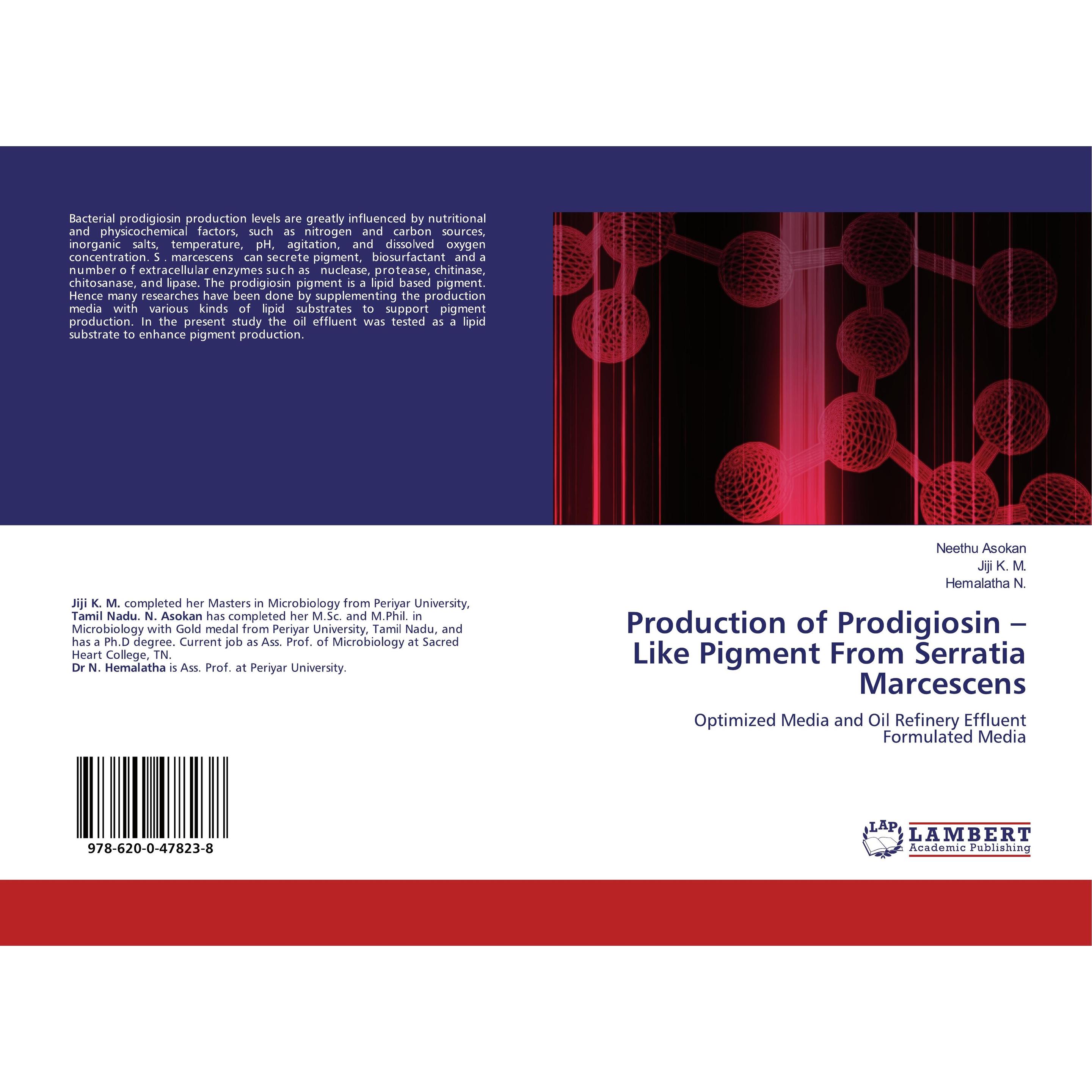 Production of Prodigiosin - Like Pigment From Serratia Marcescens, Fachbücher von Neethu Asokan Jiji K. M. Hemalatha N.