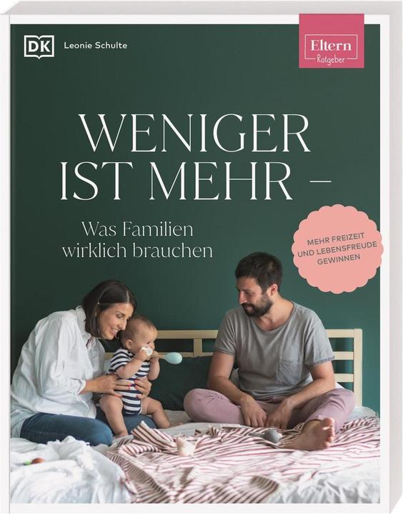 Produktbild ELTERN-Ratgeber. Weniger ist mehr — was Familien wirklich brauchen (Deutsch, Leonie Schulte, 2022)
