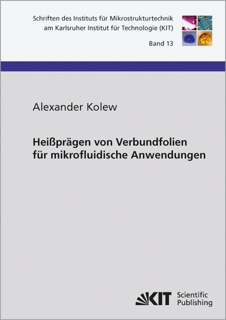 Energie-Label Heissprägen von Verbundfolien für mikrofluidische Anwendungen (Deutsch, Alexander Kolew, 2012)