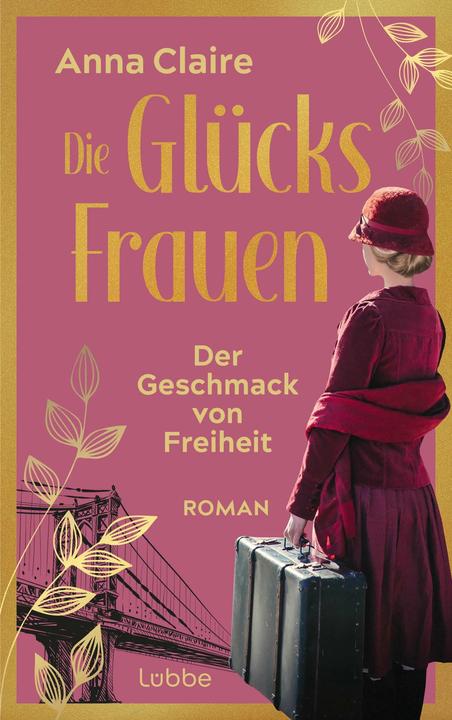 Produktbild Die Glücksfrauen - Der Geschmack von Freiheit (Deutsch, Anna Claire, 2023)