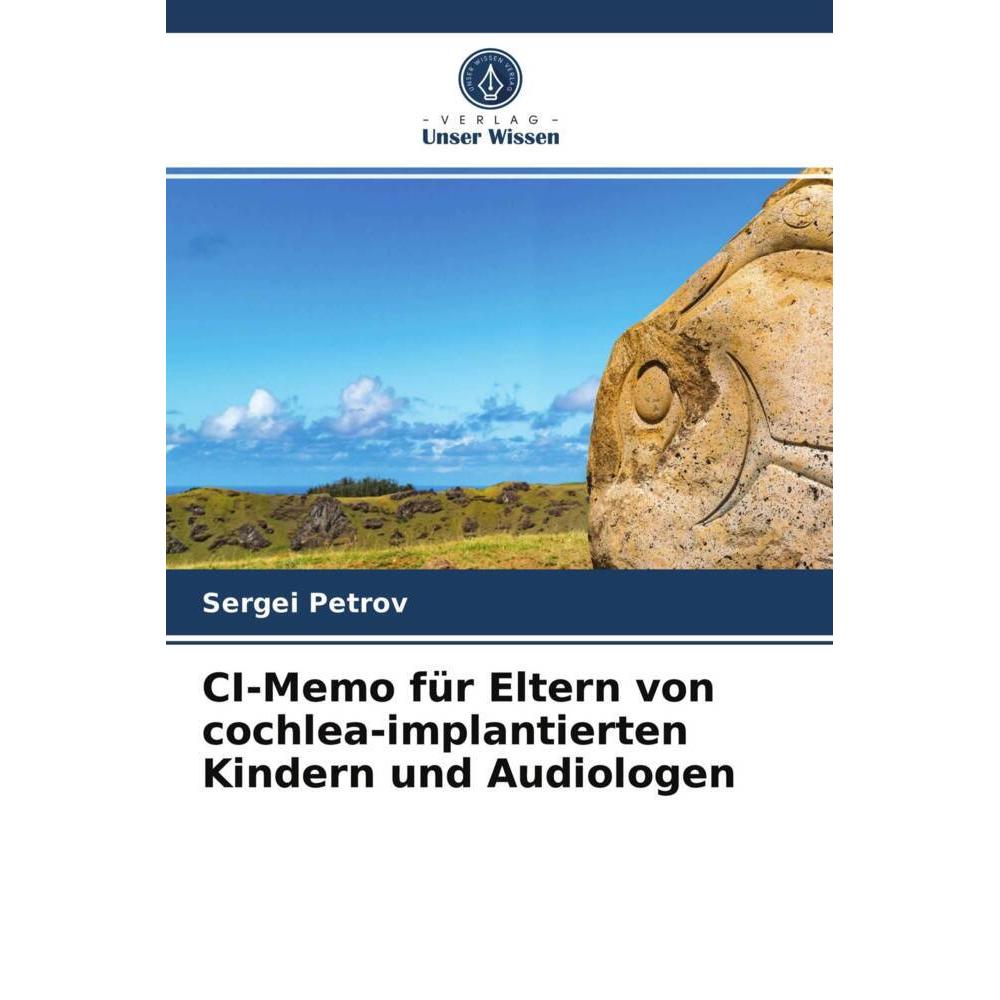 CI-Memo für Eltern von cochlea-implantierten Kindern und Audiologen, Fachbücher von Sergei Petrov
