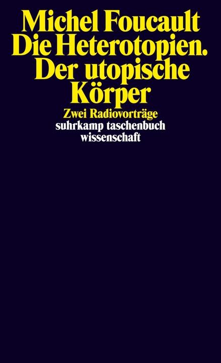 Produktbild Die Heterotopien. Der utopische Körper (Deutsch, Michel Foucault, 2013)