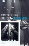 Image du produit Strangers On A Train (Anglais, Patricia Highsmith, 1999)