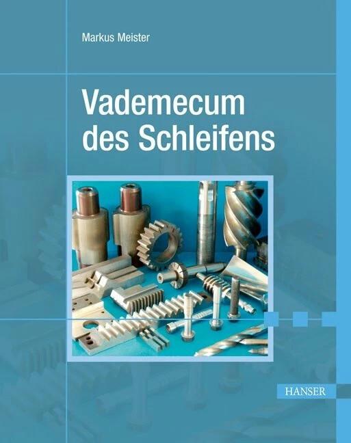 Produktbild Vademecum des Schleifens (Deutsch, Markus Meister, 2012)