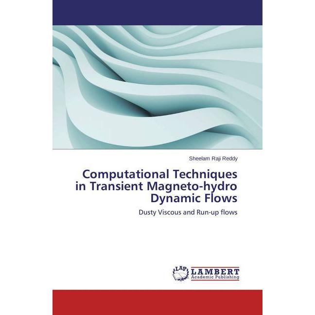 Computational Techniques in Transient Magneto-hydro Dynamic Flows, Fachbücher
