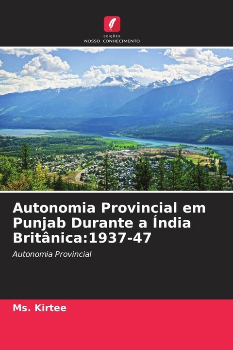 Immagine prodotto Autonomia Provincial em Punjab Durante a Índia Britânica:1937-47 (Ms. Kirtee, 2023)