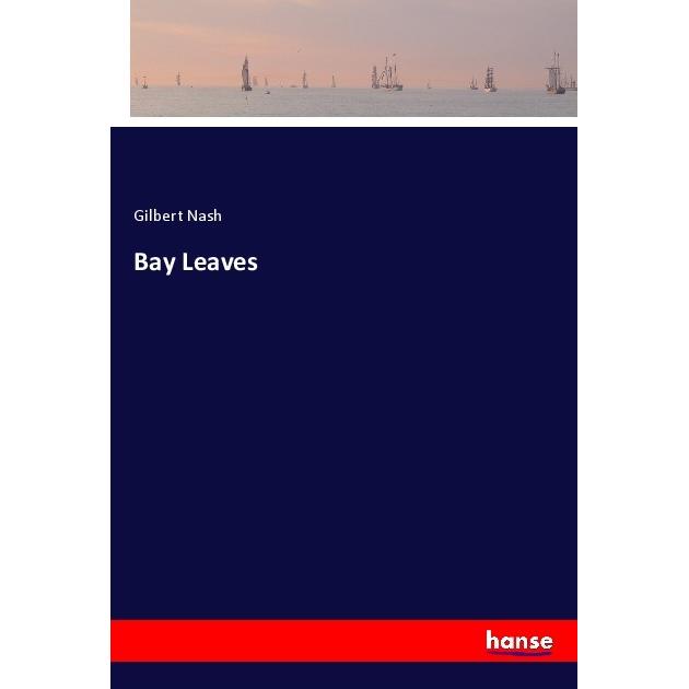 Bay Leaves, Belletristik von Gilbert Nash