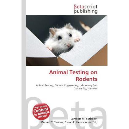 Animal Testing on Rodents, Fachbücher von Lambert M. Surhone, Mariam T. Tennoe, Susan F. Henssonow