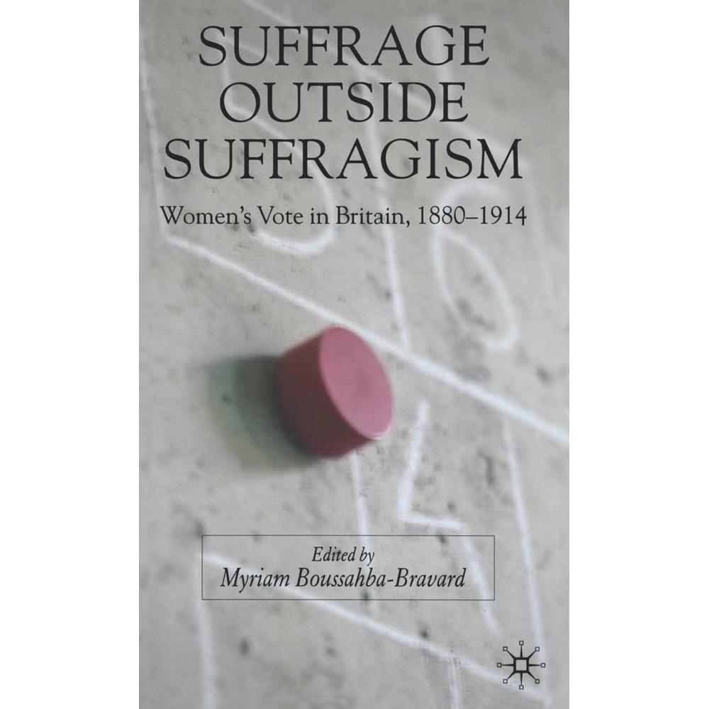 Suffrage Outside Suffragism, Fachbücher von M. Boussahba-Bravard