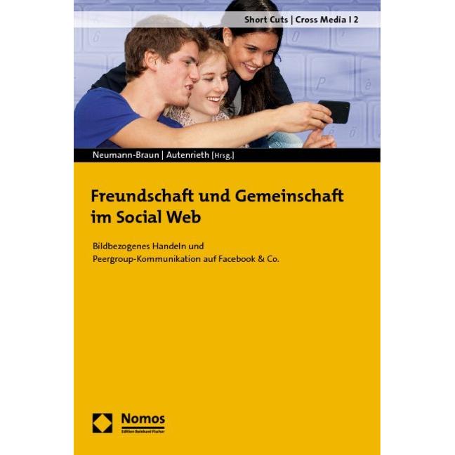Freundschaft und Gemeinschaft im Social Web, Fachbücher von Klaus Neumann-Braun, Ulla Patricia Autenrieth