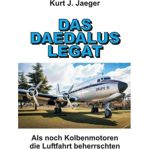 Jaeger:DAS DAEDALUS LEGAT, Belletristik von Kurt J. Jaeger