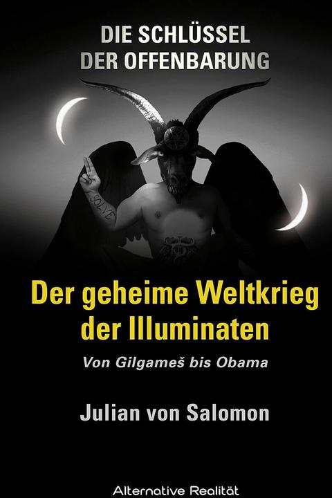 Produktbild Die Schlüssel der Offenbarung: Der geheime Weltkrieg der Illuminaten (Deutsch, Julian von Salomon, 2014)