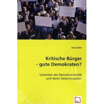 Kritische Bürger - gute Demokraten?, Fachbücher von Anna Klein