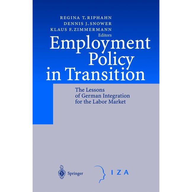 Employment Policy in Transition, Fachbücher von Regina T. Riphahn, Klaus F. Zimmermann, Dennis J. Snower