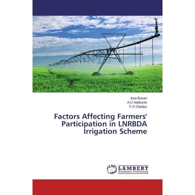 Factors Affecting Farmers' Participation in LNRBDA Irrigation Scheme, Fachbücher von Issa Busari, F.O Oladipo, A.O Adeku...
