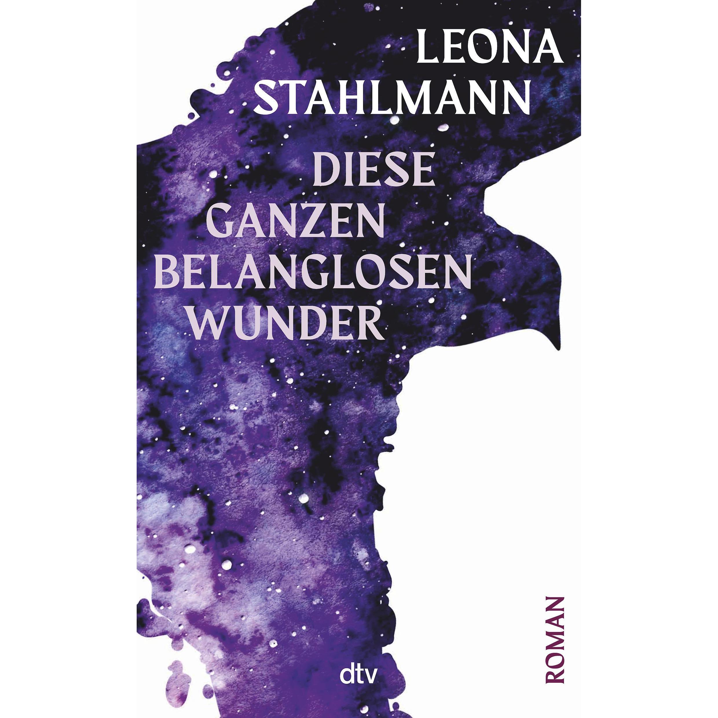 Diese ganzen belanglosen Wunder, Belletristik von Leona Stahlmann