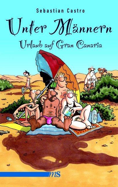 Produktbild Unter Männern - Urlaub auf Gran Canaria (Deutsch, Sebastian Castro, 2009)