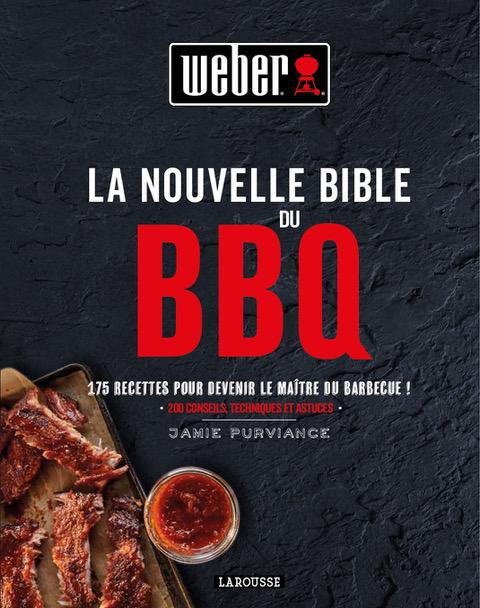 Weber La Nouvelle Bible du BBQ (Französisch, Jamie Purviance)