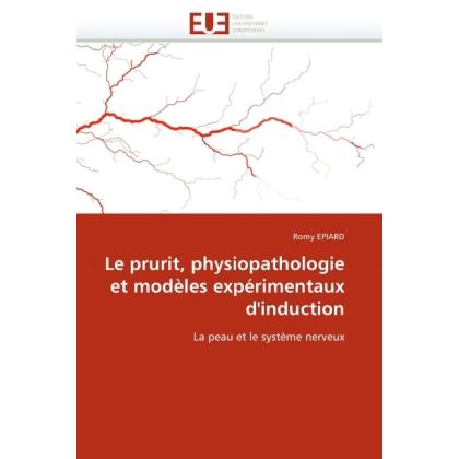 Le prurit, physiopathologie et modèles expérimentaux d'induction, Fachbücher von Romy Epiard