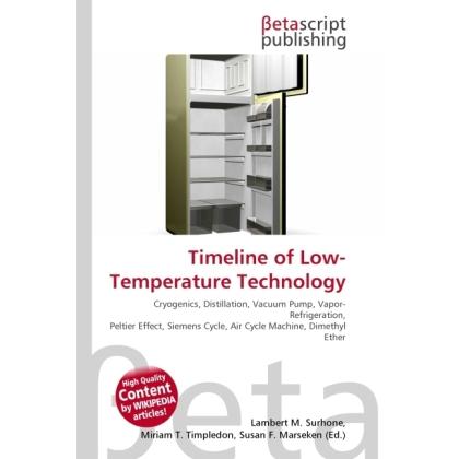 Timeline of Low-Temperature Technology, Fachbücher von Lambert M. Surhone, Miriam T. Timpledon, Susan F. Marseken