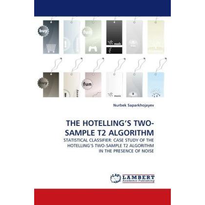 The Hotelling S Two-Sample T2 Algorithm, Fachbücher von Nurbek Saparkhojayev