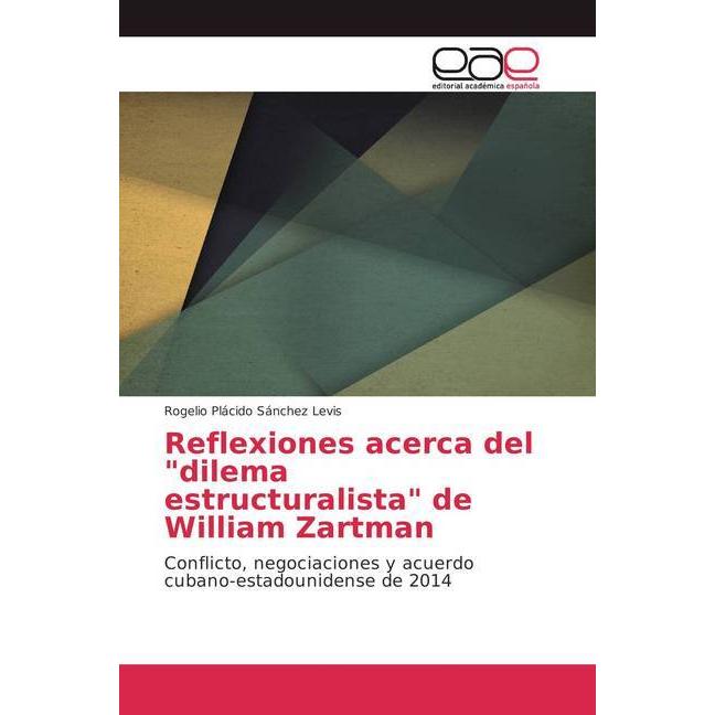 Reflexiones acerca del 'dilema estructuralista' de William Zartman, Fachbücher von Rogelio Plácido Sánchez Levis